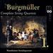 Burgm�ller: String Quartets Op. 7 & 14
