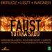 Faust By Berlioz, Liszt, Wagner / Kirchschlager, Fouch�court, Caton; Yutaka Sado