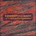 Kennedy Plays Bach
