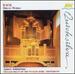 Bach: Organ Works-James Johnstone Plays the Organ of Waalse Kerk, Amsterdam