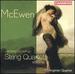 Mcewen: String Quartets, Vol. 1