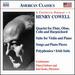 Cowell: Quartet / Violin Suite / Songs / Piano Pieces / Poly