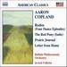 Copland: Prairie Journal / the Red Pony Suite / Letter From