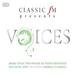 Classic Fm-Uplifting Voices: All Your Favourite Uplifting Choral Classics