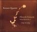 Henryk Gorecki: String Quartet No. 3...Songs Are Sung