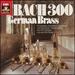 Bach 300