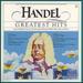 George Frideric Handel: Handel's Greatest Hits