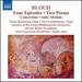 Bloch: Four Episodes; Two Poems (Hiver-Printemps); Concertino; Suite Modale