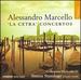 Alessandro Marcello: 'La Cetra' Concertos