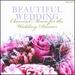 Beautiful Wedding: Classical Music for the Wedding Dinner