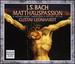 Bach: Matthauspassion / St. Matthew's Passion / Passion Selon St. Matthiew Bwv 244