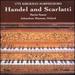 Handel & Scarlatti