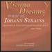 Vienna Dreams: Music of Johann Strauss Vol 1