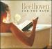 Beethoven for the Bath