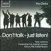 Saxton/Pitts/Jackson/Fox: Don'Ttalk-Just Llisten-New Works