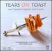 Tears on Toast