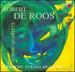 Robert De Roos: String Quartets: V (1951) / II (1945) / VII (1971) / III (1944-45)