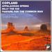 Copland: Appalachian Spring; Billy T He Kid; Fanfare for the Common Man