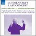 Lutoslawskis Last Concert