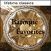 Lifetime Classics: Baroque Favorites