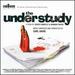 The Understudy [Original Soundtrack Recording]