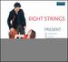 Eight Strings Present