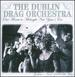 The Dublin Drag Orchestra-One Minute to Midnight New Year's Eve 1912