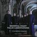 Medieval Chant: Tallis Lamentations