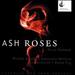 Derek Holman: Ash Roses