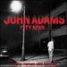 John Adams: City Noir