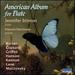 American Album for Flute [Audio Cd] Jennifer Stinton; Malcolm Martineau; Howard Hanson; Kent Kennan and Robert Muczynski