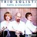 Trio Solisti Plays Ravel & Chausson