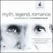 Myth Legend Romance-Concertos By Elizabeth Raum
