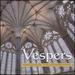 Vespers-Timeless Music for Contemplation