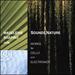 Sounds Nature: Works for Cello & Electronics