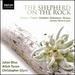 Shepherd on the Rock-Works By Brahms Chopin