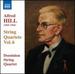 Hill: String Quartets, Vol. 6