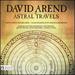 David Arend: Astral Travels