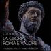 Lulier: La Gloria, Roma e Valore