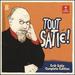 Tout Satie!: Erik Satie Complete Edition