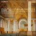 Bach: Lutheran Masses, Vol. 2