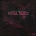 Richard Felciano: Vocal Music