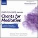 Purple Classics Presents: Chants for Meditation