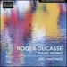 Roger-Ducasse: Piano Works