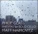 Glass: Partitas for Solo Cello