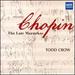 Fr�d�ric Chopin: the Late Mazurkas (1838-1849)