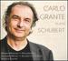 Carlo Grante Plays Schubert