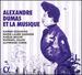 Alexandre Dumas Et La Musique
