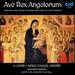 Ave Rex Angelorum