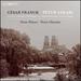 C�sar Franck: Trois Pi�ces; Trois Chorals